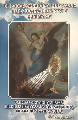 Libro: El poder sanador y liberador de la divina Eucaristía con María