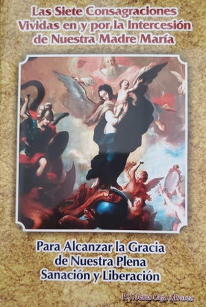 Libro: Las Siete consagraciones vividas en y por la intercesión de Nuestra Madre María