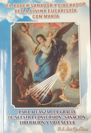 Libro: El poder sanador y liberador de la divina Eucaristía con María