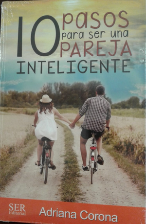 Libro: 10 pasos para ser una Pareja Inteligente /Adriana Corona