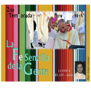 DVD´S Pbro. Arturo Cornejo "La Fe Sencilla de la Gente" / 2da Temporada