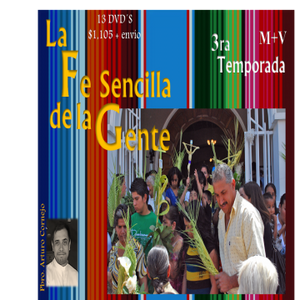 DVD´S Pbro. Arturo Cornejo "La Fe Sencilla de la Gente" / 3ra Temporada