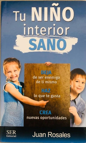 Libro: Tu Niño Interior Sano/ Juan Rosales