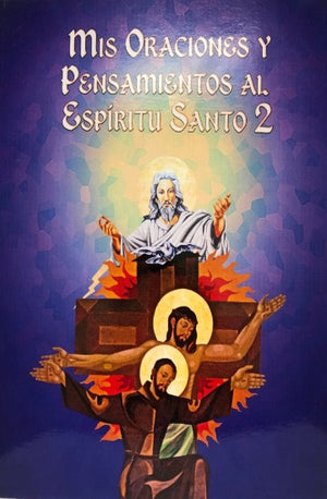 Libro: Mis Oraciones y Pensamientos al Espíritu Santo Vol. 2 / Héctor Manuel Hernández
