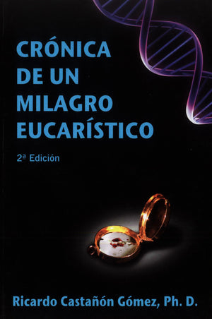 Libro: Crónica de un Milagro Eucarístico / Dr. Ricardo Castañón