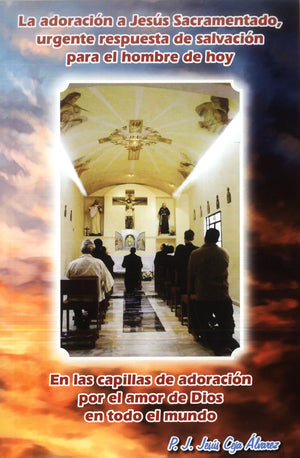 Libro: La Adoración a Jesús Sacramentado, urgente respuesta de salvación para el hombre de hoy