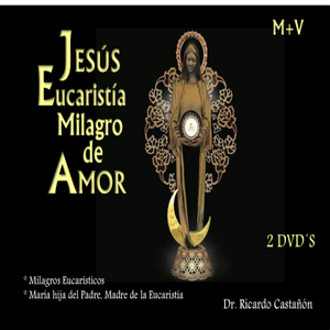 DVD´S Jesús Eucaristía Milagro de Amor /2 dvs´s